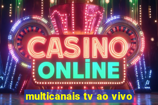 multicanais tv ao vivo